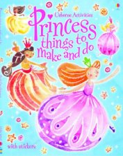 Princess Things to Make and Do