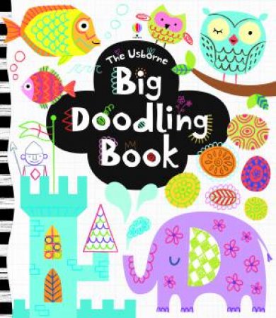 Big Doodling Book by Fiona Watt
