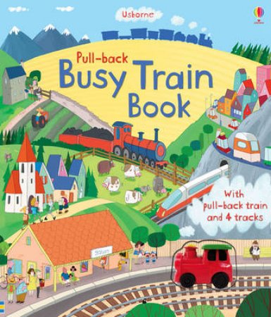 Pull-Back Busy Train by Fiona Watt