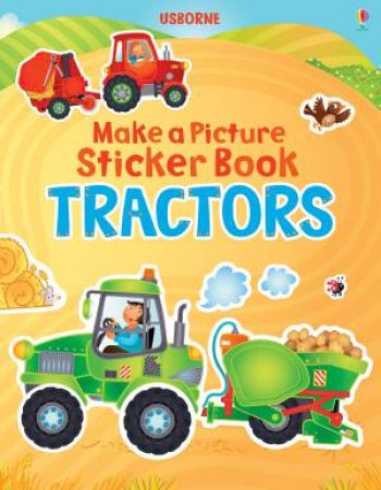 Make a Picture Sticker Book: Tractor by Felicity Brooks