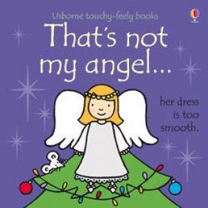 That's Not My Angel... by Fiona Watt & Rachel Wells