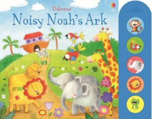 Noisy Noah's Ark by Felicity Brooks