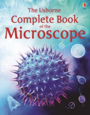 Complete Book Of The Microscope by Kirsteen Rogers