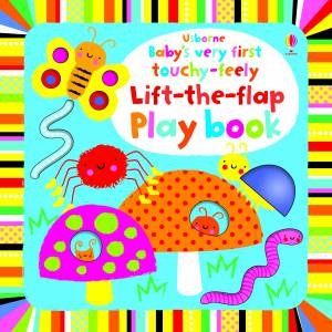 Baby's Very First Touchy-Feely Lift the Flap Playbook by Fiona Watt