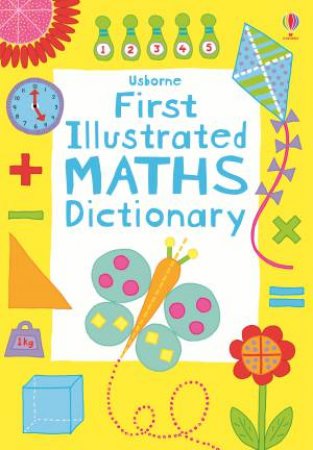 First Illustrated Maths Dictionary by Kirsteen Rogers