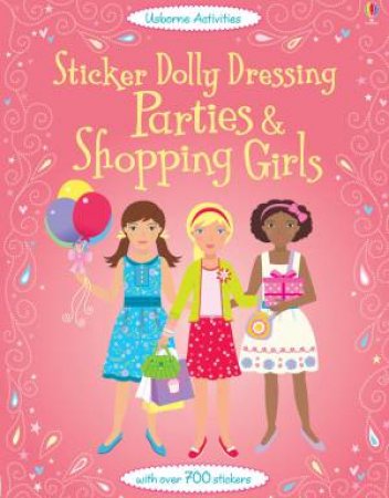 Sticker Dolly Dressing Parties and Shopping Girls by Fiona Watt