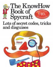The Book of Spycraft Lots of Secret Codes Tricks and Disguises