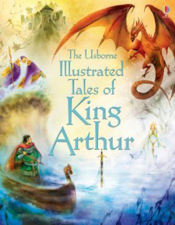 Illustrated Tales of King Arthur by Sarah Courtauld
