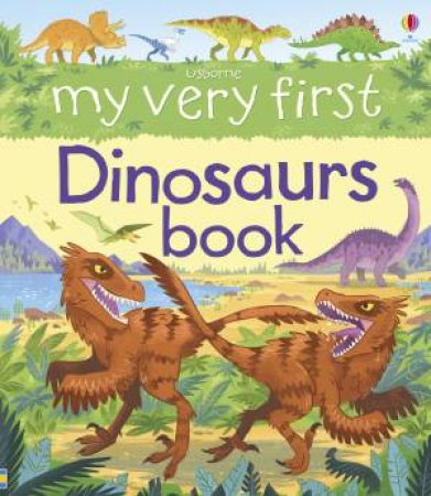 My Very First Dinosaurs Book by Alex Frith