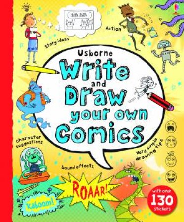 Write and Draw Your Own Comics by Louie Stowell