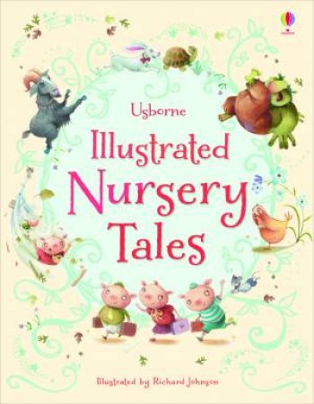Usborne Illustrated Nursery Tales by Felicity Brooks
