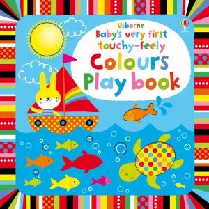 Baby's Very First Touchy-Feely Colours Play Book by Various