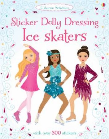 Sticker Dolly Dressing Ice Skaters by Fiona Watt