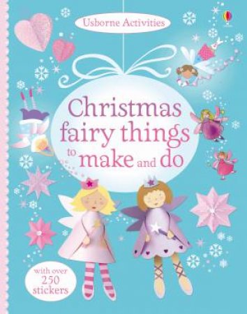 Christmas Fairy Things To Make And Do by Rebecca Gilpin
