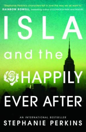 Isla And The Happily Ever After by Stephanie Perkins