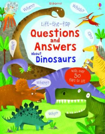 Lift-the-Flap Questions and Answers About Dinosaurs by Katie Daynes