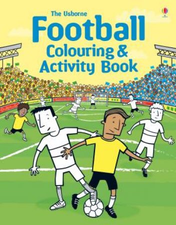 Football Colouring and Activity Book by Kirsteen Robson & Candice Whatmore