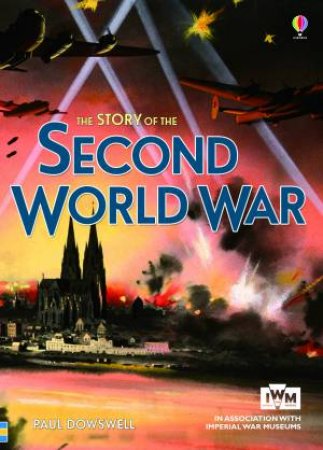 The Story of the Second World War by Paul Dowswell