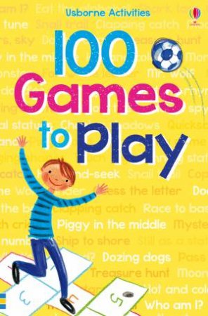 100 Games to Play by Rebecca Gilpin
