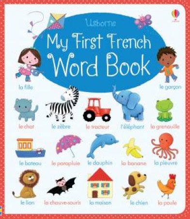 My First French Word Book by Felicity Brooks