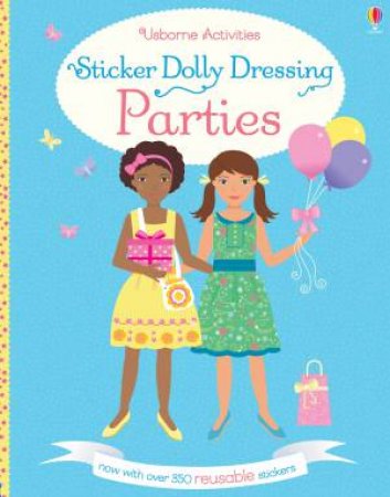 Sticker Dolly Dressing: Parties by Fiona Watt