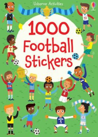 1000 Football Stickers by Fiona Watt