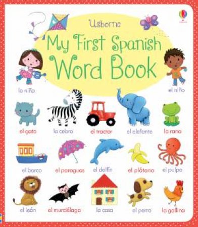 My First Spanish Word Book by Felicity Brooks