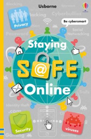 Staying Safe Online by Louie Stowell
