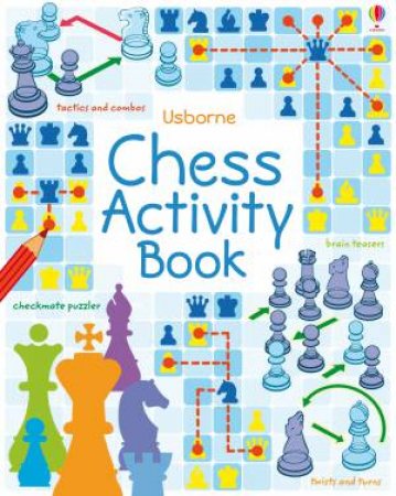 The Usborne Chess Activity Book by Lucy Bowman & Candice Whatmore