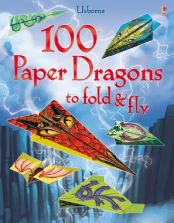 100 Paper Dragons to Fold and Fly by Sam Baer