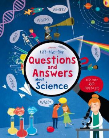 Lift-The-Flap Questions And Answers About Science by Katie Daynes