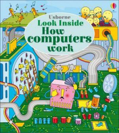 Look Inside: How Computers Work by Alex Frith