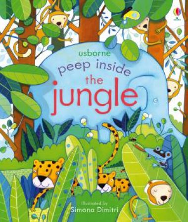 Peep Inside The Jungle by Anna Milbourne