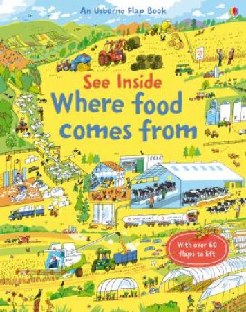 See Inside: Where Food Comes From by Emily Bone & Peter Allen