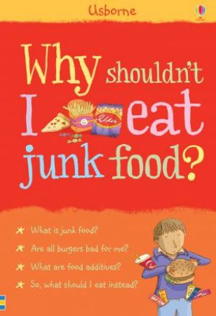 Why Shouldn't I Eat Junk Food? by Kate Knighton