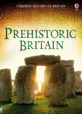 Prehistoric Britain by Alex Frith & Ian McNee & Rachel Firth