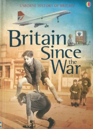Usborne History Of Britain  Britain Since The War by Mason Brook & Conrad Henry
