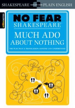 No Fear Shakespeare: Much Ado About Nothing