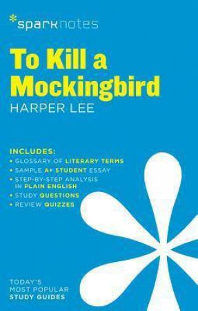 Sparknotes  Literature Guide: To Kill A Mockingbird by Harper Lee