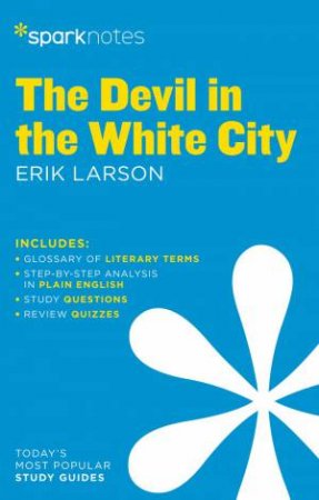The Devil In The White City Sparknotes Literature Guide by Various