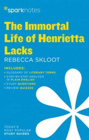The Immortal Life Of Henrietta Lacks Sparknotes Literature Guide by Various