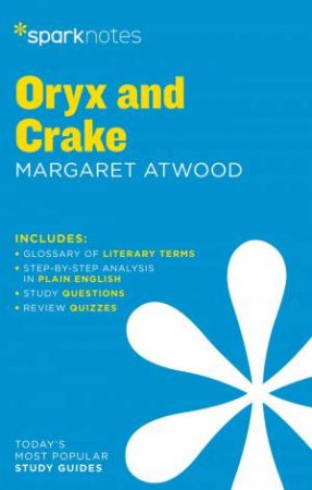 Oryx And Crake Sparknotes Literature Guide by Various