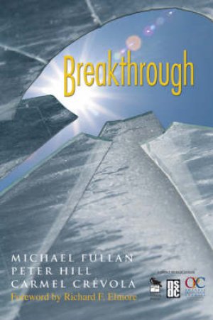 Breakthrough by Michael Fullan & Peter Hill & Carmel Crevola & Richard F. Elmore