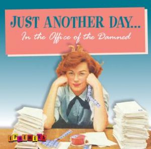 Just Another Day ... In the Office of the Damned by Various 