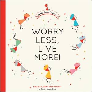 Worry Less, Live More! by Eloise Morandi Nash