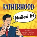 Fatherhood Nailed it