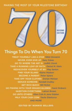 70 Things To Do When You Turn 70 by Ronnie Sellers