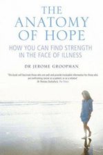 The Anatomy Of Hope How People Find Strength In The Face Of Illness