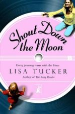 Shout Down The Moon