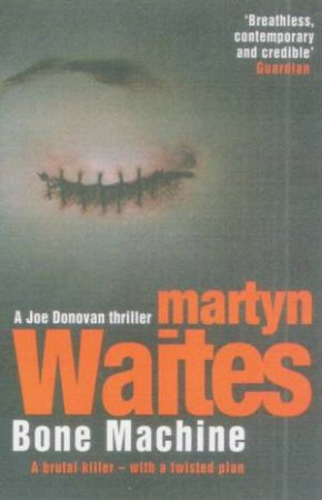Bone Machine: A Joe Donovan Thriller by Martyn Waites